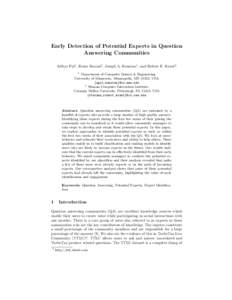 Early Detection of Potential Experts in Question Answering Communities Aditya Pal1 , Rosta Farzan2 , Joseph A. Konstan1 , and Robert E. Kraut2 1  Department of Computer Science & Engineering