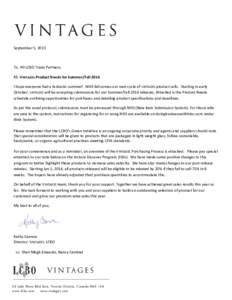 September 5, 2013  To: All LCBO Trade Partners, RE: VINTAGES Product Needs for Summer/Fall 2014 I hope everyone had a fantastic summer! With fall comes our next cycle of VINTAGES product calls. Starting in early October,