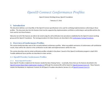 OpenID Connect Conformance Profiles OpenID Connect Working Group, OpenID Foundation February 17, Introduction This document defines a set of profiles of the OpenID Connect specifications to be used for certifying