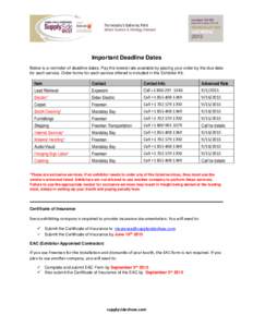 Important Deadline Dates Below is a reminder of deadline dates. Pay the lowest rate available by placing your order by the due date for each service. Order forms for each service offered is included in the Exhibitor Kit.