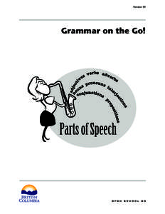 Version 01  Grammar on the Go! © 2006 by Open School BC All rights reserved. Open School BC content and modified versions of this course may neither