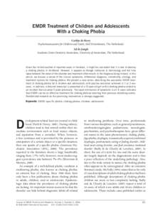 EMDR Treatment of Children and Adolescents With a Choking Phobia Carlijn de Roos Psychotraumacentre for Children and Youth, GGZ Rivierduinen, The Netherlands Ad de Jongh Academic Centre Dentistry Amsterdam, University of