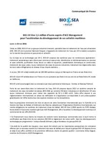 Communiqué de Presse  BIO-UV lève 1,5 million d’euros auprès d’ACE Management pour l’accélération du développement de ses activités maritimes Lunel, le 23 mai 2014, Créée en 2000, BIO-UV est un groupe indu