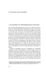 F. Einsichten und Aussichten  1. Zwischenbilanz der EWR-Mitgliedschaft Liechtensteins Die empirische Datenerhebung hat gezeigt, dass vorläufig eine positive Bilanz der EWR-Mitgliedschaft Liechtensteins gezogen werden ka