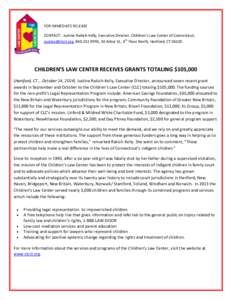 FOR IMMEDIATE RELEASE CONTACT: Justine Rakich-Kelly, Executive Director, Children’s Law Center of Connecticut, , , 30 Arbor St., 4th Floor North, Hartford, CTCHILDREN’S LAW CENTER 