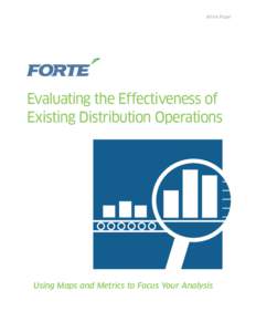 White Paper  Evaluating the Effectiveness of Existing Distribution Operations  Using Maps and Metrics to Focus Your Analysis