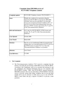 Complaint about IDD 0060 service of PCCW-HKT Telephone Limited Complaint against: PCCW-HKT Telephone Limited (