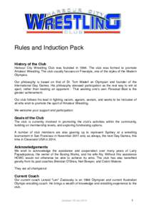 Rules and Induction Pack History of the Club Harbour City Wrestling Club was founded inThe club was formed to promote Amateur Wrestling. The club usually focuses on Freestyle, one of the styles of the Modern Olymp