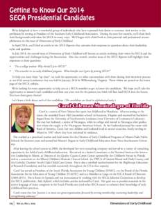 Getting to Know Our 2014 SECA Presidential Candidates We’re delighted to have a wonderful group of individuals who have expressed their desire to continue their service to the profession by serving as President of the 