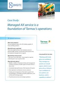 Case Study:  Managed AX service is a foundation of Tarmac’s operations 30-second summary Who is the customer?