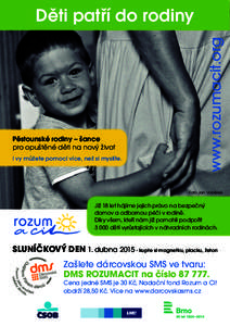 Pěstounské rodiny – šance pro opuštěné děti na nový život I vy můžete pomoci více, než si myslíte. www.rozumacit.org
