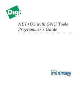 NET+OS with GNU Tools Programmer’s Guide NET+Works with GNU Tools Programmer’s Guide Operating system/version: 6.1