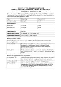 REPORT BY THE COMMONWEALTH AND IMMIGRATION OMBUDSMAN FOR TABLING IN PARLIAMENT Under s 486O of the Migration Act 1958 This is the second s 486O report on Mr X and his family. The first reportwas tabled in Parlia