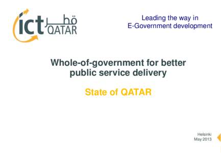 Leading the way in E-Government development Whole-of-government for better public service delivery State of QATAR