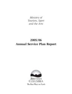 Ministry of Tourism, Sport and the Arts[removed]Annual Service Plan Report