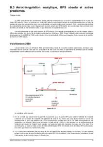 B.3 Aérotriangulation analytique, GPS absolu et autres problèmes Philippe Hottier Le GPS peut donner les coordonnées d’une antenne embarquée sur un avion à probablement 0,10 m près (en mode GPS absolu). Donc, en 