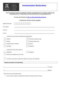 Immunisation Declaration  This form relates to the Faculty of Medicine, Dentistry and Health Science’s “Infectious Diseases and Immunisation Policy”. Please ensure you have read this prior to completing this form. 