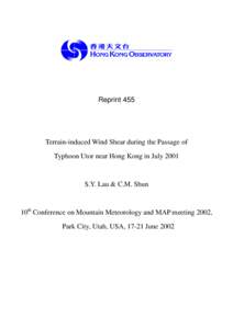 Reprint 455  Terrain-induced Wind Shear during the Passage of Typhoon Utor near Hong Kong in July[removed]S.Y. Lau & C.M. Shun