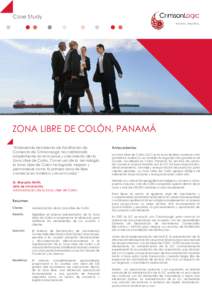 Case Study  ZONA LIBRE DE COLÓN, PANAMÁ “El desarrollo del sistema de Facilitación de Comercio de CrimsonLogic ha colaborado ampliamente en el avance y crecimiento del la