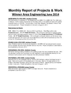 Monthly Report of Projects & Work Winner Area Engineering June 2014 IM0903[removed]; PCN 020L Jacskon County PCC Paving work is underway on I-90 Westbound from MRM 174 to MRM 189 (The 1880 town to Okaton). Traffic is being