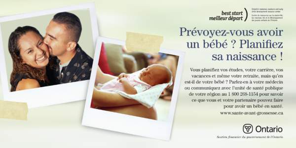 Prévoyez-vous avoir un bébé ? Planifiez sa naissance ! Vous planifiez vos études, votre carrière, vos vacances et même votre retraite, mais qu’en est-il de votre bébé ? Parlez-en à votre médecin