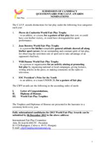 SUBMISSION OF CANDIDACY QUESTIONNAIRE FOR C.I.F.P. AWARDS NOMINATIONS The C.I.F.P. awards distinctions for fair play under the following four categories each year: 1.