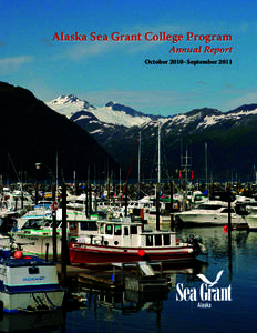 Alaska Sea Grant College Program Annual Report October 2010–September 2011  Alaska Sea Grant College Program Annual Report
