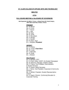 ST. CLAIR COLLEGE OF APPLIED ARTS AND TECHNOLOGY MINUTES of the FULL BOARD MEETING of the BOARD OF GOVERNORS Held September 30, 2008 at 7:10 p.m., in Board Room 342, South Campus, 2000 Talbot Road West, Windsor, Ontario