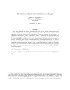 International Trade and Institutional Change∗ Andrei A. Levchenko University of Michigan and NBER December 10, 2011