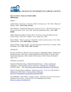 The Art of War: Posters in World Conflict Bibliography (Books) Aulich, James. War Posters: Weapons of Mass Communication. New York: Thames & Hudson, c2007. WC45 I34a Oversize Bird, William L. and Harry R. Rubenstein. Des