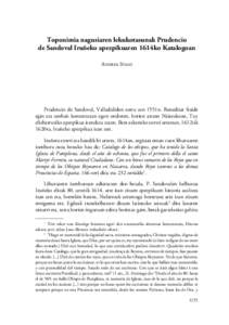 Toponimia nagusiaren lekukotasunak Prudencio de Sandoval Iruñeko apezpikuaren 1614ko Katalogoan Andres Iñigo Prudencio de Sandoval, Valladoliden sortu zen 1551n. Beneditar fraide egin eta zenbait komentutan egon ondore