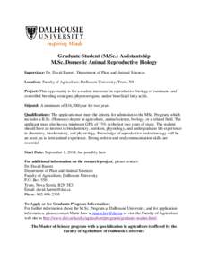 Graduate Student (M.Sc.) Assistantship M.Sc. Domestic Animal Reproductive Biology Supervisor: Dr. David Barrett, Department of Plant and Animal Sciences Location: Faculty of Agriculture, Dalhousie University, Truro, NS P