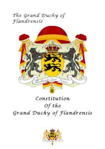 The Grand Duchy of Flandrensis Constitution Of the Grand Duchy of Flandrensis