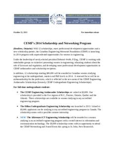 October 22, 2013  For immediate release CEMF’s 2014 Scholarship and Networking Program (Renfrew, Ontario): With 12 scholarships, more professional development opportunities and a