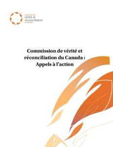 Commission de vérité et réconciliation du Canada : Appels à l’action Commission de vérité et réconciliation du Canada :