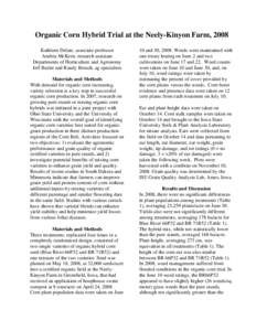 Organic Corn Hybrid Trial at the Neely-Kinyon Farm, 2008 Kathleen Delate, associate professor Andrea McKern, research assistant Departments of Horticulture and Agronomy Jeff Butler and Randy Breach, ag specialists Materi