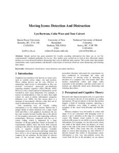 Moving Icons: Detection And Distraction Lyn Bartram, Colin Ware and Tom Calvert Simon Fraser University Burnaby, BC, V5A 1S6 CANADA [removed]