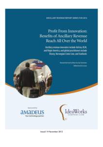 Issued 14 November 2012  Profit From Innovation: Benefits of Ancillary Revenue Reach All Over the World Ancillary revenue innovators include AirAsia, KLM, and Virgin America, and global practitioners include Disney, Nor