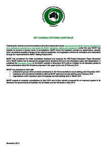 INT CONSULTATIONS CONTINUE Following the national round of consultations about the independent report Improvements to NAATI Testing, Development of a conceptual overview for a new model for NAATI standards, testing and a