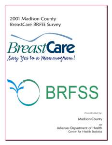 2001 Madison County BreastCare BRFSS Survey Coordinated by:  Madison County