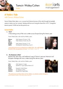 Tamsin Waley-Cohen Violin A Violin’s Tale with Tamsin Waley-Cohen Tamsin Waley-Cohen takes us on a musical and historical journey of the violin through the twentieth
