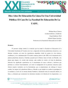 Diez Años De Educación En Línea En Una Universidad Pública: El Caso De La Facultad De Educación De La UADY. William Reyes Cabrera Cecilia Guillermo y Guillermo