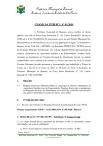 Prefeitura Municipal de Bananal Estância Turística do Estado de São Paulo CHAMADA PÚBLICA Nº [removed]A Prefeitura Municipal de Bananal, pessoa jurídica de direito público, com sede na Praça Dona Domiciana, nº 18