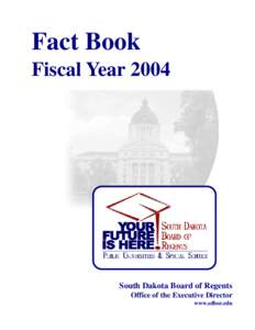 Fact Book Fiscal Year 2004 South Dakota Board of Regents Office of the Executive Director www.sdbor.edu