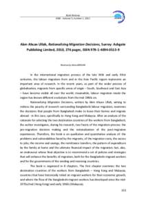 Book Reviews JIMS - Volume 5, number 1, 2011 Akm Ahsan Ullah, Rationalizing Migration Decisions, Surrey: Ashgate Publishing Limited, 2010, 276 pages, ISBN9