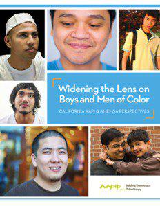 Widening the Lens on Boys and Men of Color California AAPI & AMEMSA Perspectives