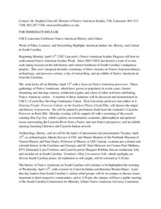Contact: Dr. Stephen Criswell, Director of Native American Studies, USC Lancaster, [removed], [removed], [removed]. FOR IMMEDIATE RELEASE USCL Lancaster Celebrates Native American History and Culture W