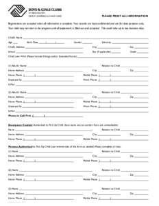 PLEASE PRINT ALL INFORMATION  EARLY LEARNING & CHILD CARE Registrations are accepted when all information is complete. Your records are kept confidential and are for data purposes only. Your child may not start in the pr