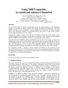 Using NREN capacities to extend and enhance UbuntuNet Duncan H MARTIN, B.Sc.(Hons), Ph.D, MBL CEO and Director of TENET Non-Executive Director of the UbuntuNet Alliance TENET, P.O. Box 18094, Wynberg 7824, South Africa