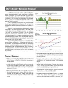 Butte County Economic Forecast In California, there are 14 counties north of the Bay Area and the Sacramento Valley. Of these, Butte County is the largest in terms of population. It is home to Chico State, the second old